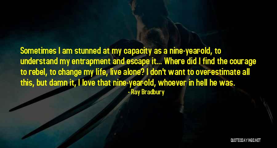 Change In Life And Love Quotes By Ray Bradbury