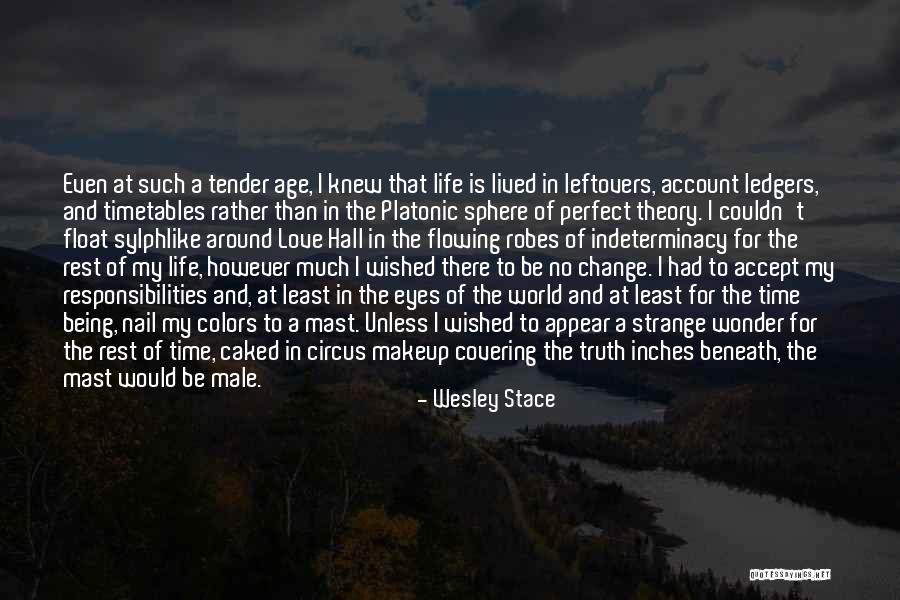 Change In Life And Love Quotes By Wesley Stace