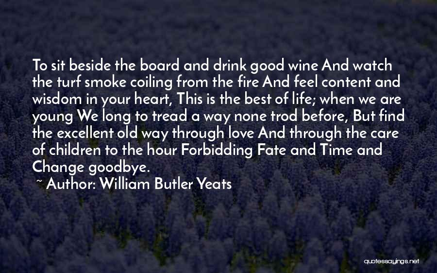Change In Life And Love Quotes By William Butler Yeats
