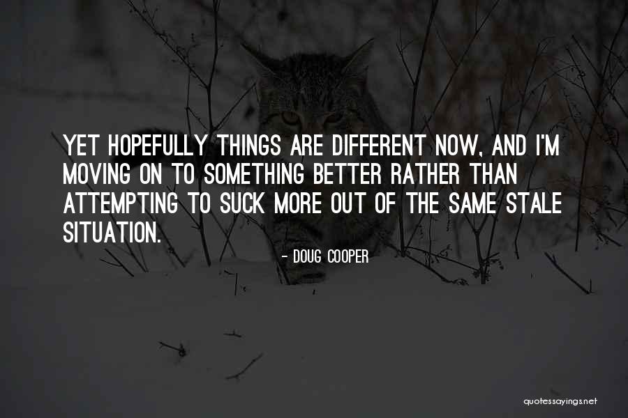 Change In Life And Moving On Quotes By Doug Cooper