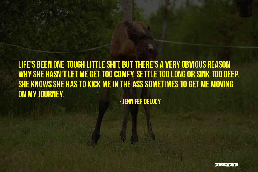 Change In Life And Moving On Quotes By Jennifer DeLucy Change In Life And Moving On Quotes By Jennifer DeLucy