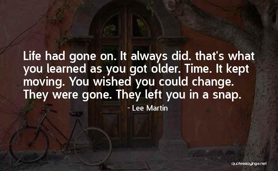 Change In Life And Moving On Quotes By Lee Martin