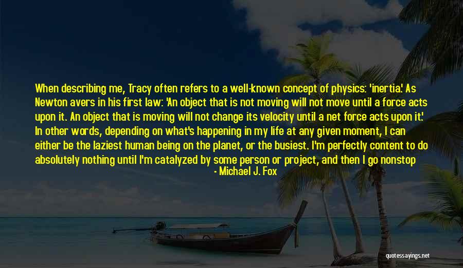 Change In Life And Moving On Quotes By Michael J. Fox Change In Life And Moving On Quotes By Michael J. Fox