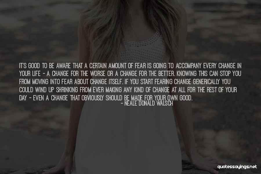 Change In Life And Moving On Quotes By Neale Donald Walsch Change In Life And Moving On Quotes By Neale Donald Walsch