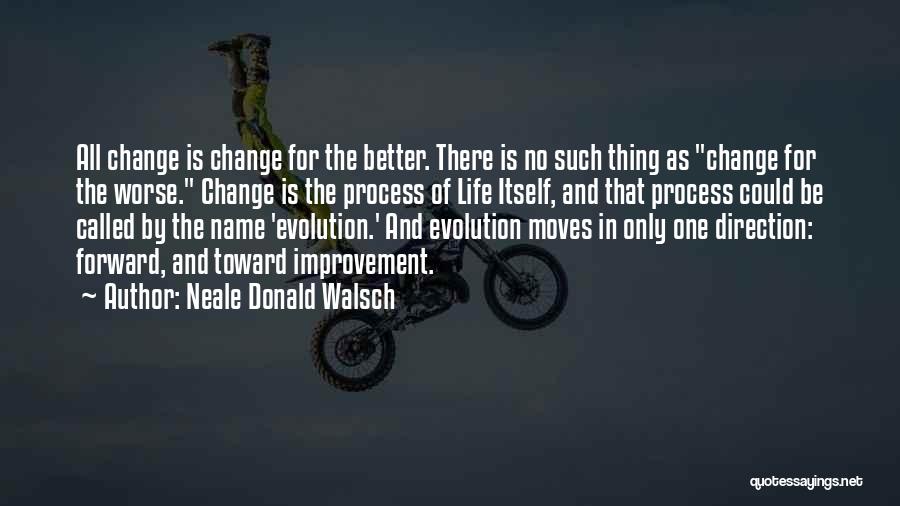 Change In Life And Moving On Quotes By Neale Donald Walsch