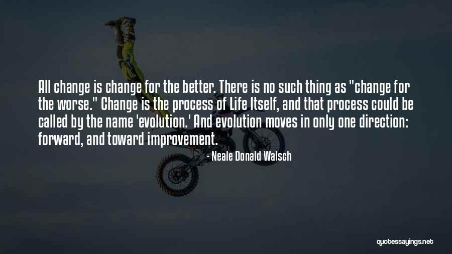 Change In Life And Moving On Quotes By Neale Donald Walsch Change In Life And Moving On Quotes By Neale Donald Walsch