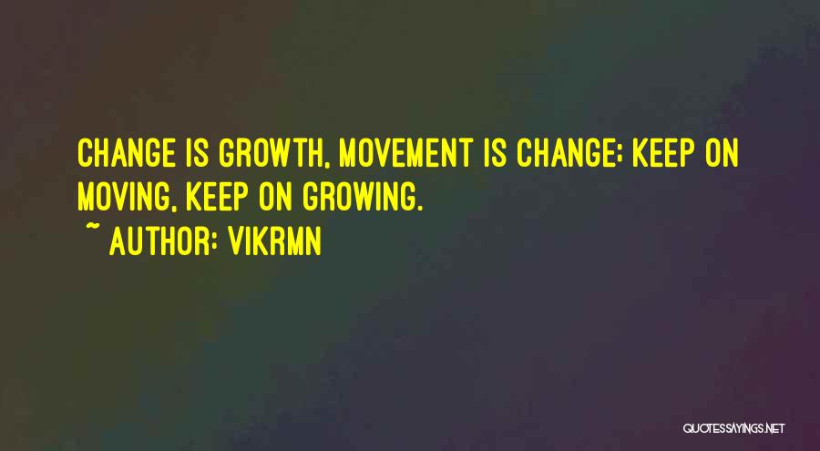 Change In Life And Moving On Quotes By Vikrmn