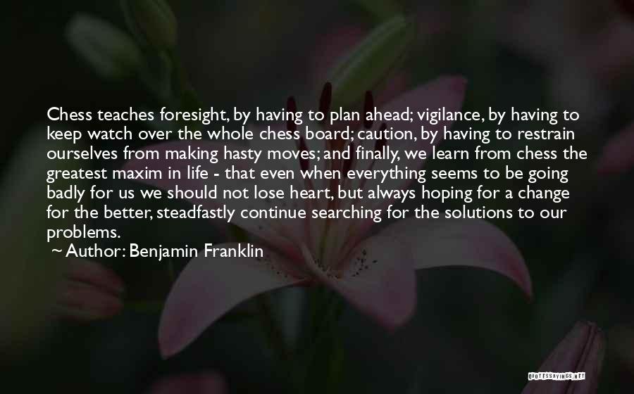 Change In Life For The Better Quotes By Benjamin Franklin
