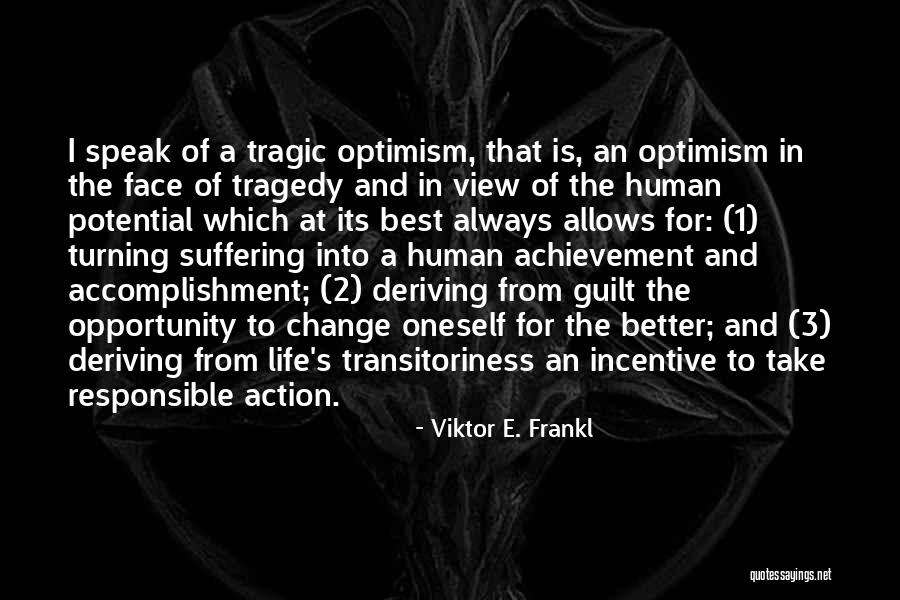 Change In Life For The Better Quotes By Viktor E. Frankl