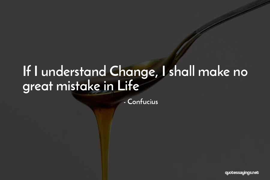 Change In Life Quotes By Confucius Change In Life Quotes By Confucius