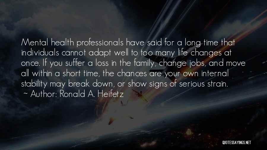 Change In Life Short Quotes By Ronald A. Heifetz