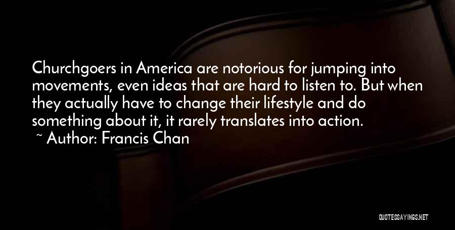 Change In Lifestyle Quotes By Francis Chan