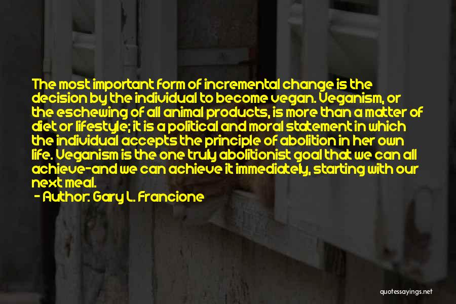 Change In Lifestyle Quotes By Gary L. Francione