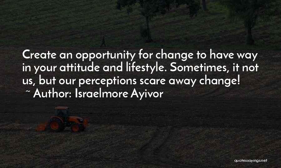 Change In Lifestyle Quotes By Israelmore Ayivor