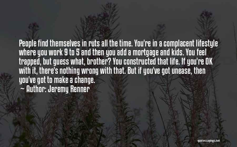 Change In Lifestyle Quotes By Jeremy Renner