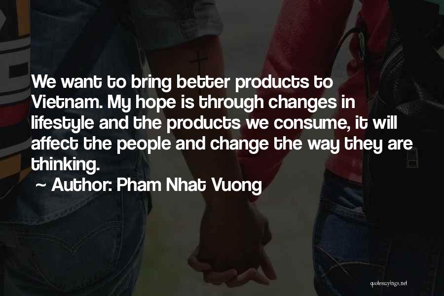Change In Lifestyle Quotes By Pham Nhat Vuong