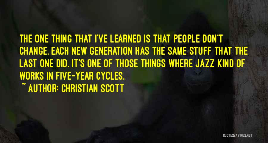 Change In One Year Quotes By Christian Scott