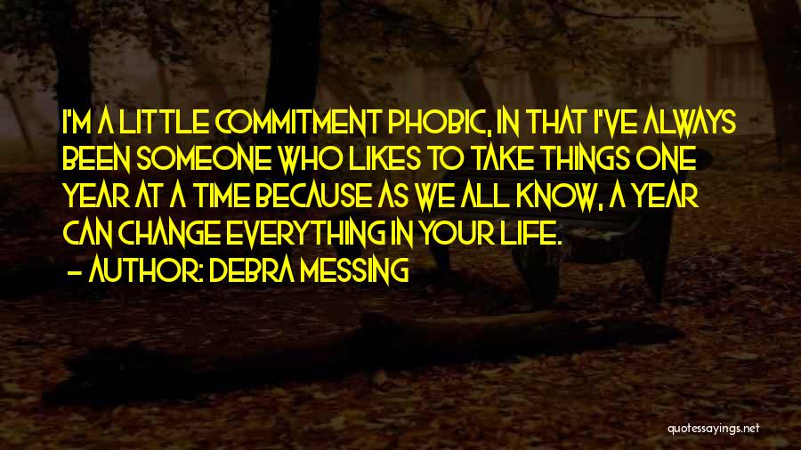 Change In One Year Quotes By Debra Messing