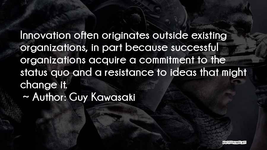 Change In Organizations Quotes By Guy Kawasaki