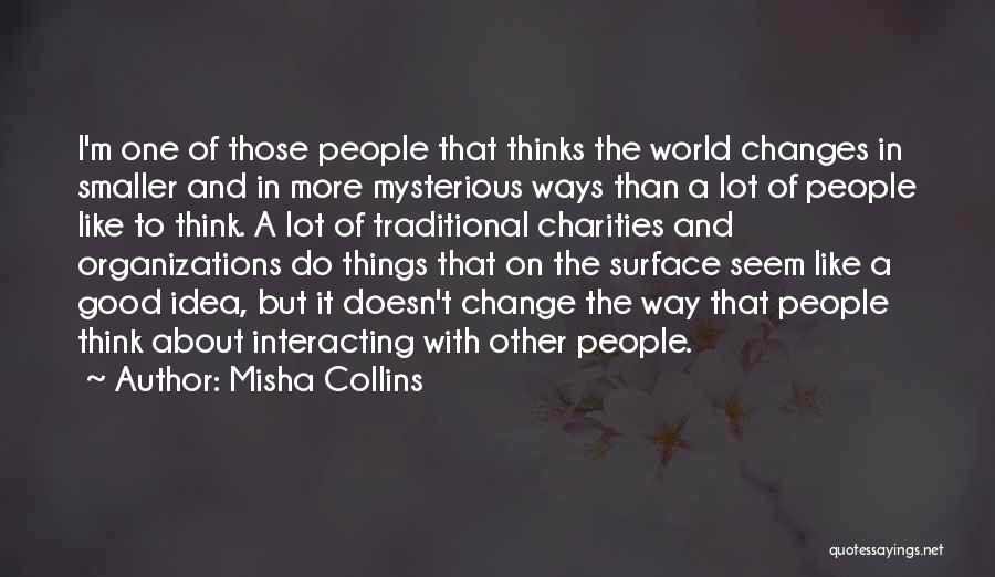 Change In Organizations Quotes By Misha Collins