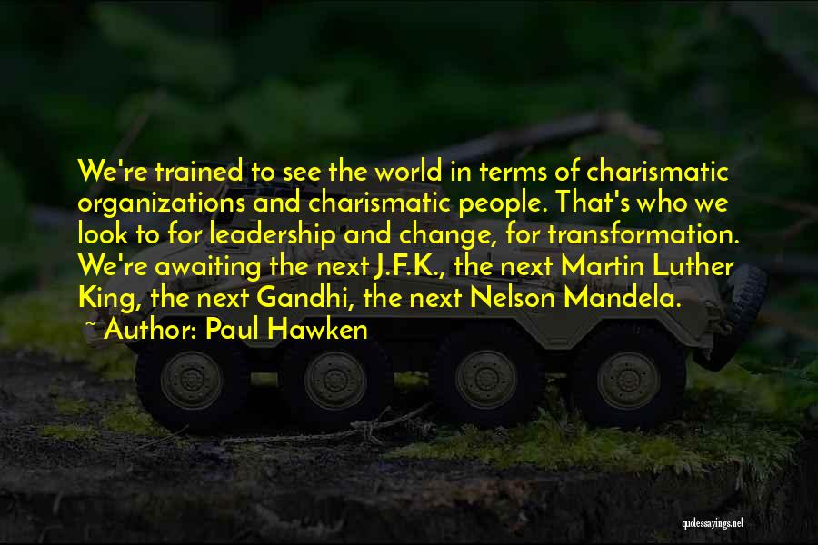 Change In Organizations Quotes By Paul Hawken