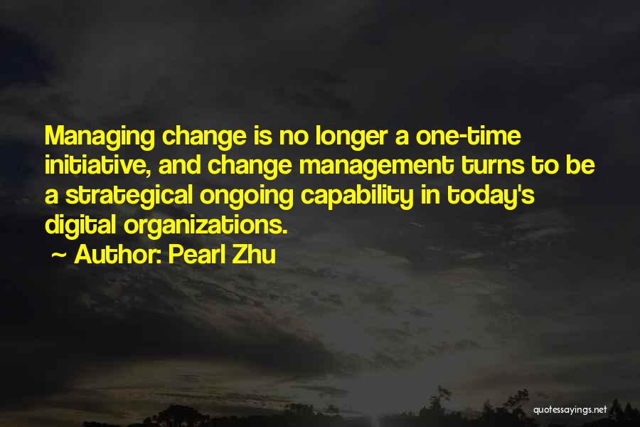 Change In Organizations Quotes By Pearl Zhu
