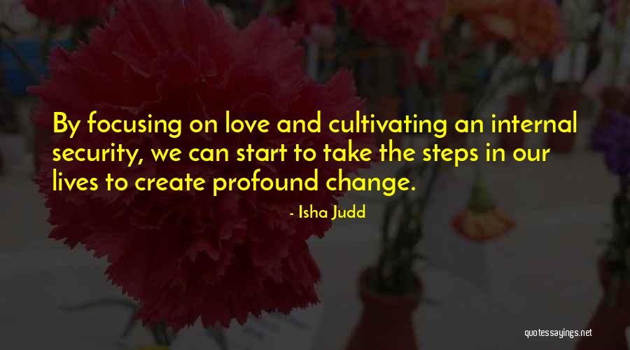 Change In Our Lives Quotes By Isha Judd Change In Our Lives Quotes By Isha Judd