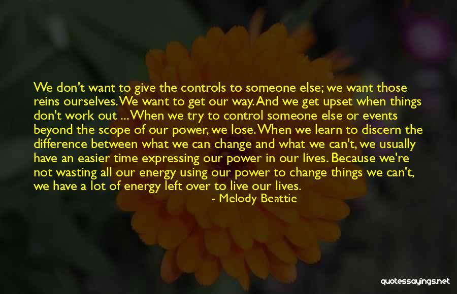 Change In Our Lives Quotes By Melody Beattie Change In Our Lives Quotes By Melody Beattie