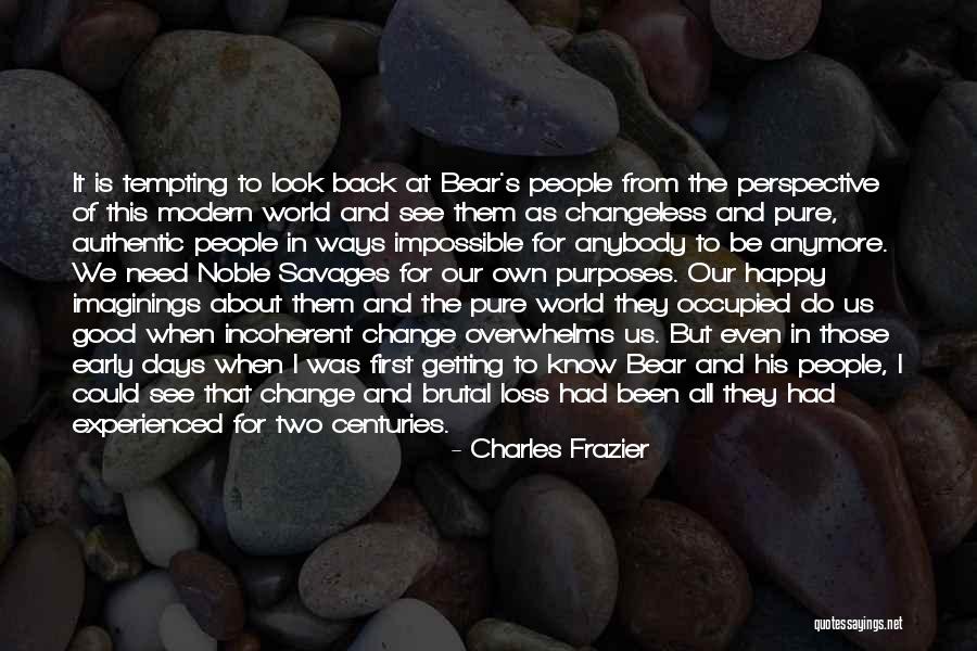 Change In Perspective Quotes By Charles Frazier Change In Perspective Quotes By Charles Frazier