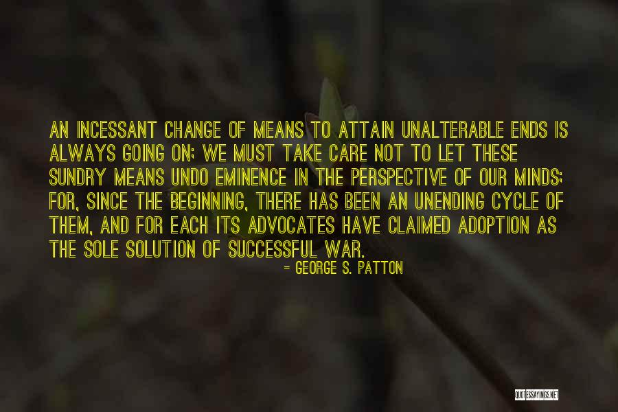 Change In Perspective Quotes By George S. Patton Change In Perspective Quotes By George S. Patton
