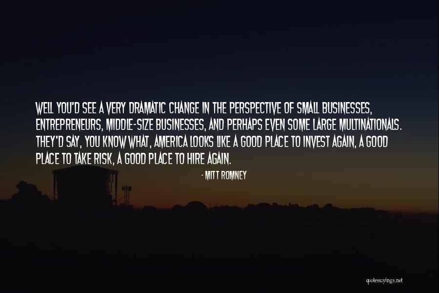 Change In Perspective Quotes By Mitt Romney Change In Perspective Quotes By Mitt Romney