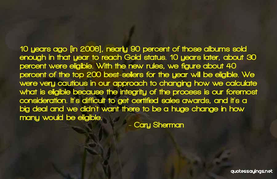 Change In Process Quotes By Cary Sherman Change In Process Quotes By Cary Sherman