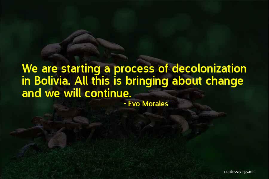 Change In Process Quotes By Evo Morales Change In Process Quotes By Evo Morales