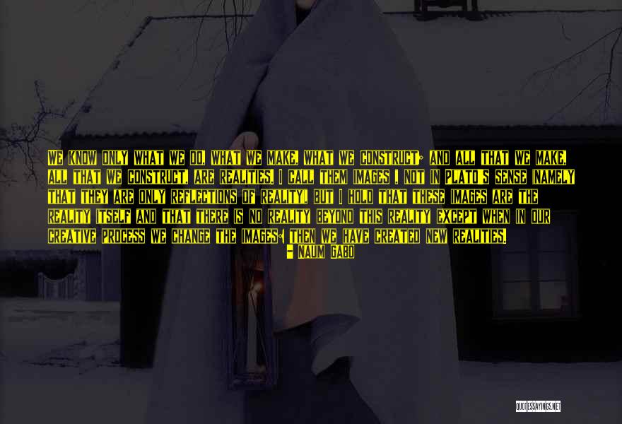 Change In Process Quotes By Naum Gabo Change In Process Quotes By Naum Gabo
