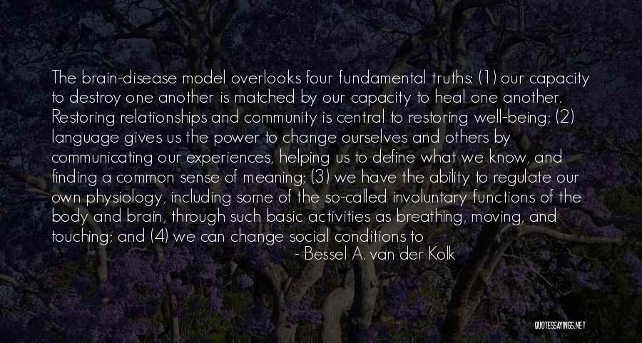 Change In Relationships Quotes By Bessel A. Van Der Kolk Change In Relationships Quotes By Bessel A. Van Der Kolk