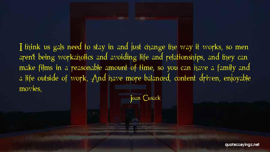 Change In Relationships Quotes By Joan Cusack