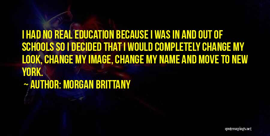 Change In Schools Quotes By Morgan Brittany
