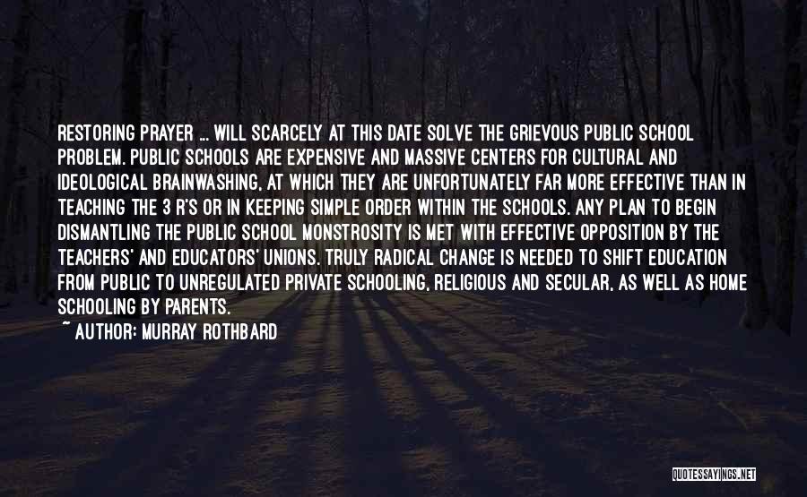 Change In Schools Quotes By Murray Rothbard