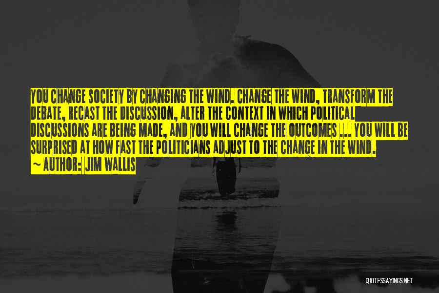 Change In Society Quotes By Jim Wallis