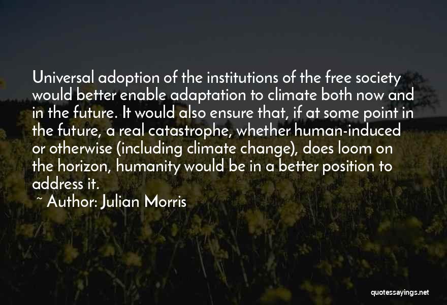 Change In Society Quotes By Julian Morris