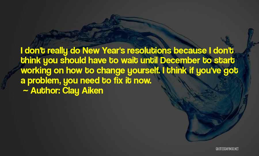 Change In The New Year Quotes By Clay Aiken