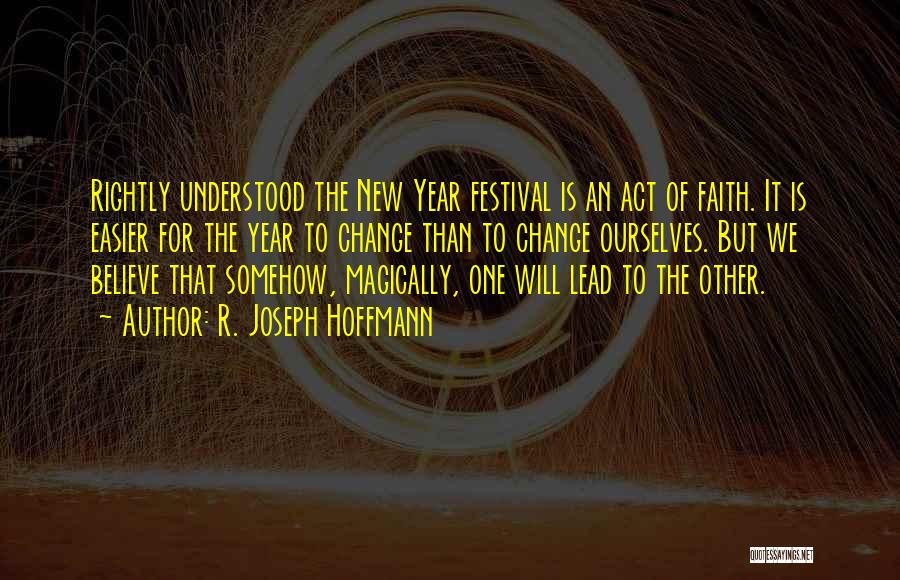 Change In The New Year Quotes By R. Joseph Hoffmann