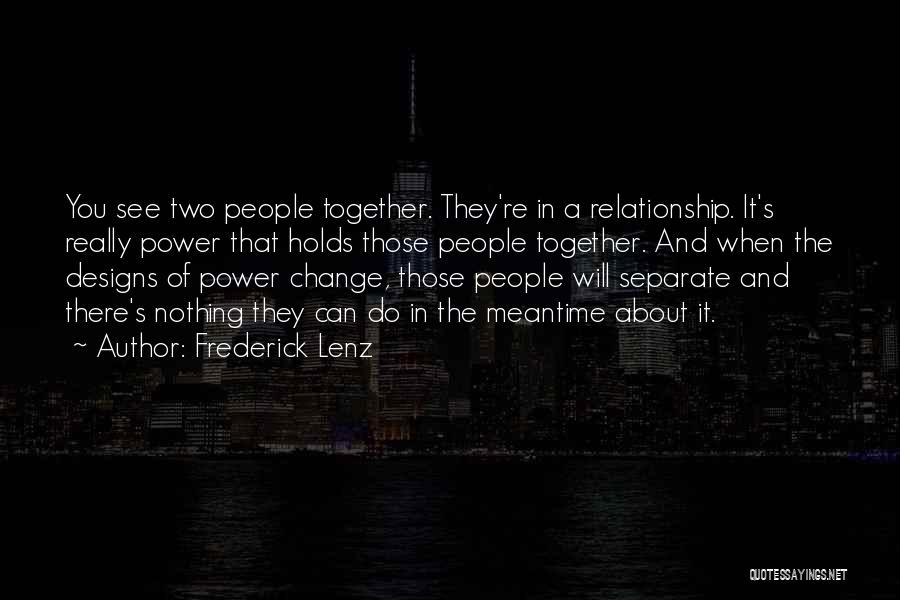 Change In The Relationship Quotes By Frederick Lenz