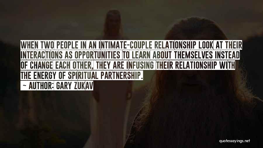 Change In The Relationship Quotes By Gary Zukav