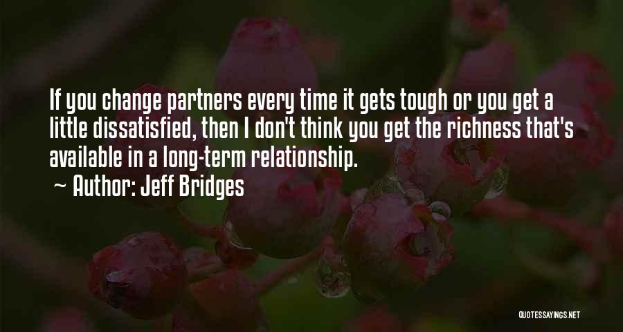Change In The Relationship Quotes By Jeff Bridges