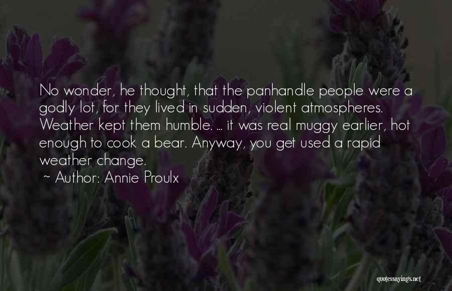 Change In The Weather Quotes By Annie Proulx