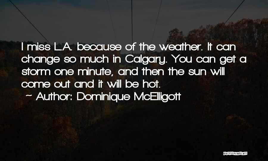 Change In The Weather Quotes By Dominique McElligott