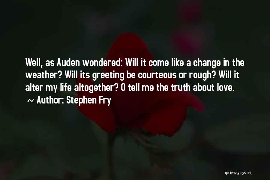 Change In The Weather Quotes By Stephen Fry