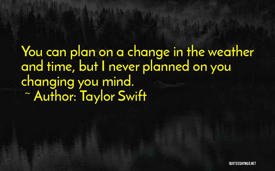 Change In The Weather Quotes By Taylor Swift