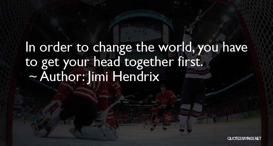 Change In The World Quotes By Jimi Hendrix